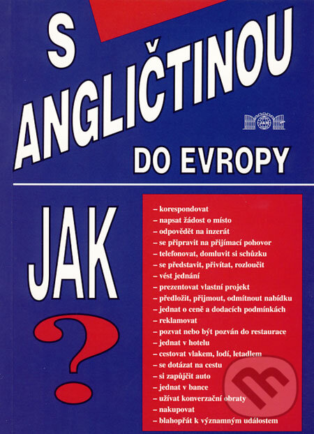 Kniha: S angličtinou do Evropy (J&M Písek). J&M Písek, 2004 Kniha: S angličtinou do Evropy (J&M Písek). J&M Písek, 2004