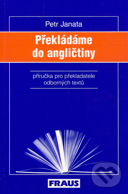 Kniha: Překládáme do angličtiny (Petr Janata). Fraus, 1999 Kniha: Překládáme do angličtiny (Petr Janata). Fraus, 1999