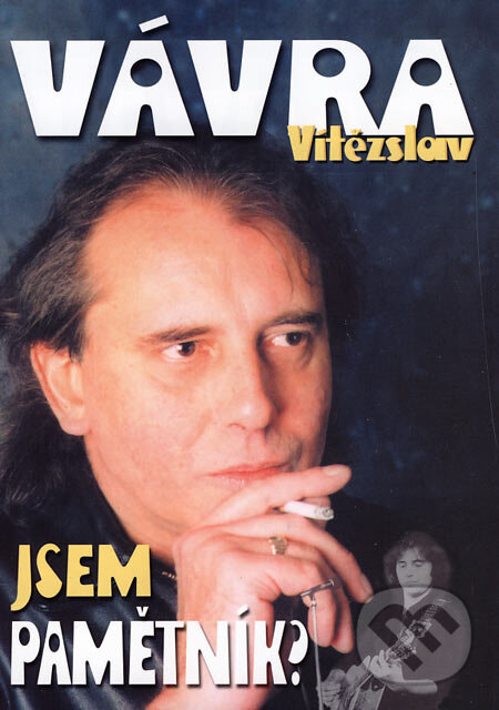 Kniha: Jsem pamětník? (Vítězslav Vávra). BVD, 2007 Kniha: Jsem pamětník? (Vítězslav Vávra). BVD, 2007