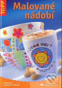 Kniha: Malované nádobí (Tamara Franke). Anagram, 2007 Kniha: Malované nádobí (Tamara Franke). Anagram, 2007