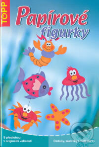 Kniha: Papírové figurky (Angelika Kipp). Anagram, 2007 Kniha: Papírové figurky (Angelika Kipp). Anagram, 2007