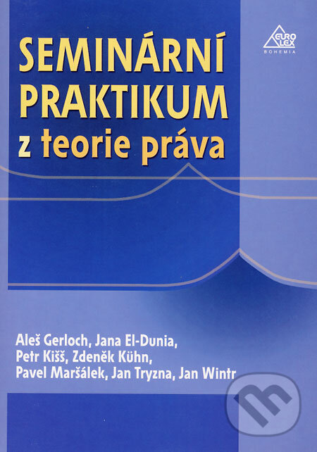 Kniha: Seminární praktikum z teorie práva (Aleš Gerloch a kolektiv). Eurolex Bohemia, 2004 Kniha: Seminární praktikum z teorie práva (Aleš Gerloch a kolektiv). Eurolex Bohemia, 2004