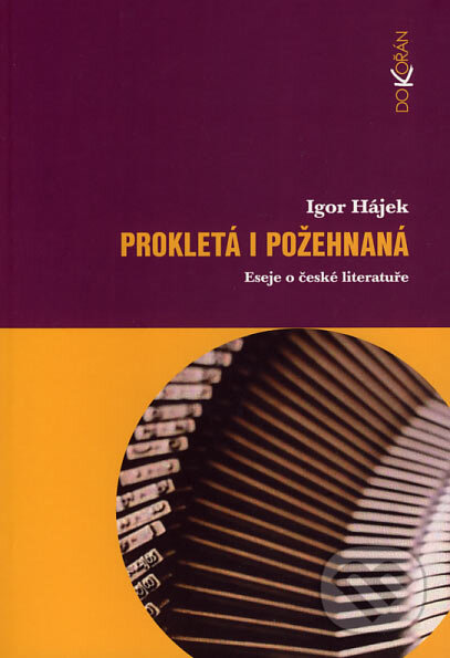 Kniha: Prokletá i požehnaná (Igor Hájek). Dokořán, 2007 Kniha: Prokletá i požehnaná (Igor Hájek). Dokořán, 2007
