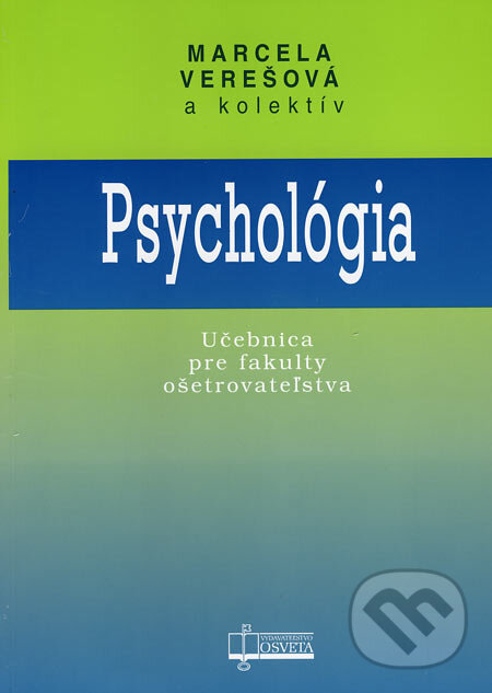 Kniha: Psychológia (Marcela Verešová a kolektív). Osveta, 2007 Kniha: Psychológia (Marcela Verešová a kolektív). Osveta, 2007