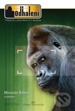 Kniha: Odhalení (Miroslav Bobek a kolektív). Radioservis, 2007 Kniha: Odhalení (Miroslav Bobek a kolektív). Radioservis, 2007