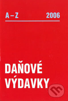 Kniha: Daňové výdavky 2006 A - Z (Dušan Dobšovič a kolektiv). Poradca s.r.o., 2006 Kniha: Daňové výdavky 2006 A - Z (Dušan Dobšovič a kolektiv). Poradca s.r.o., 2006