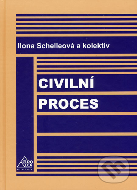 Kniha: Civilní proces (Ilona Schelleová a kolektív). Eurolex Bohemia, 2006 Kniha: Civilní proces (Ilona Schelleová a kolektív). Eurolex Bohemia, 2006