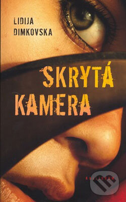 Kniha: Skrytá kamera (Lidija Dimkovska). Kalligram, 2007 Kniha: Skrytá kamera (Lidija Dimkovska). Kalligram, 2007