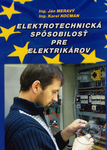 Kniha: Elektrotechnická spôsobilosť pre elektrikárov (Ján Meravý a Karel Kocman). Ing. Ján Meravý - Lightning, 2007 Kniha: Elektrotechnická spôsobilosť pre elektrikárov (Ján Meravý a Karel Kocman). Ing. Ján Meravý - Lightning, 2007