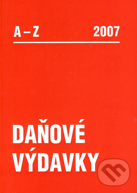 Kniha: Daňové výdavky A-Z 2007 (Dušan Dobšovič a kolektív). Poradca s.r.o., 2007 Kniha: Daňové výdavky A-Z 2007 (Dušan Dobšovič a kolektív). Poradca s.r.o., 2007