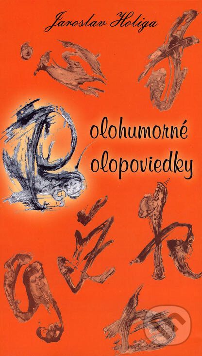 Kniha: Polohumorné polopoviedky (Jaroslav Holiga). REKLAMAzv, 2006 Kniha: Polohumorné polopoviedky (Jaroslav Holiga). REKLAMAzv, 2006