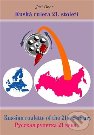Kniha: Ruská ruleta 21. století (Jost Obcr). Jost Obcr, 2025 Kniha: Ruská ruleta 21. století (Jost Obcr). Jost Obcr, 2025