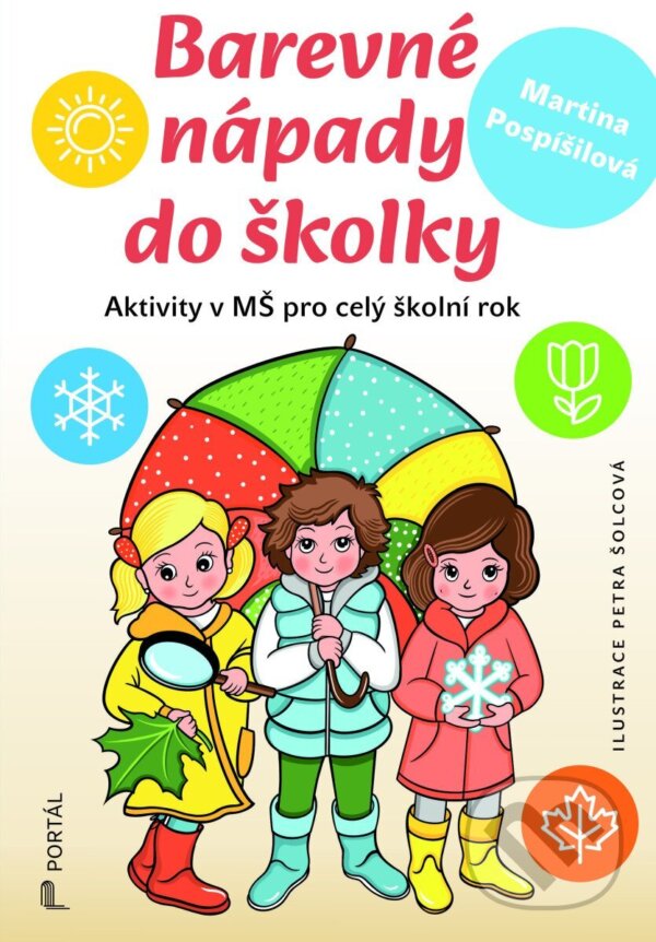Kniha: Barevné nápady do školky (Martina Pospíšilová). Portál, 2025 Kniha: Barevné nápady do školky (Martina Pospíšilová). Portál, 2025