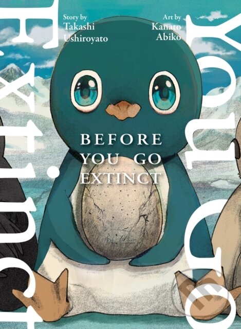 Kniha: Before You Go Extinct (Takashi Ushiroyato). Vertical, 2025 Kniha: Before You Go Extinct (Takashi Ushiroyato). Vertical, 2025