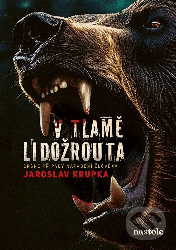 Kniha: V tlamě lidožrouta (Jaroslav Krupka). nastole, 2025 Kniha: V tlamě lidožrouta (Jaroslav Krupka). nastole, 2025