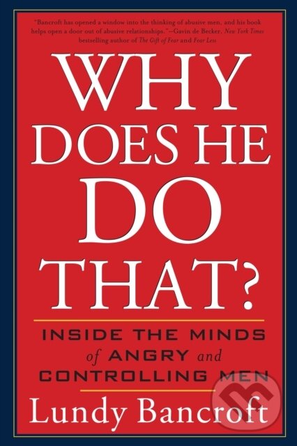 Kniha: Why Does He Do That? (Lundy Bancroft). Berkley Books, 2003 Kniha: Why Does He Do That? (Lundy Bancroft). Berkley Books, 2003