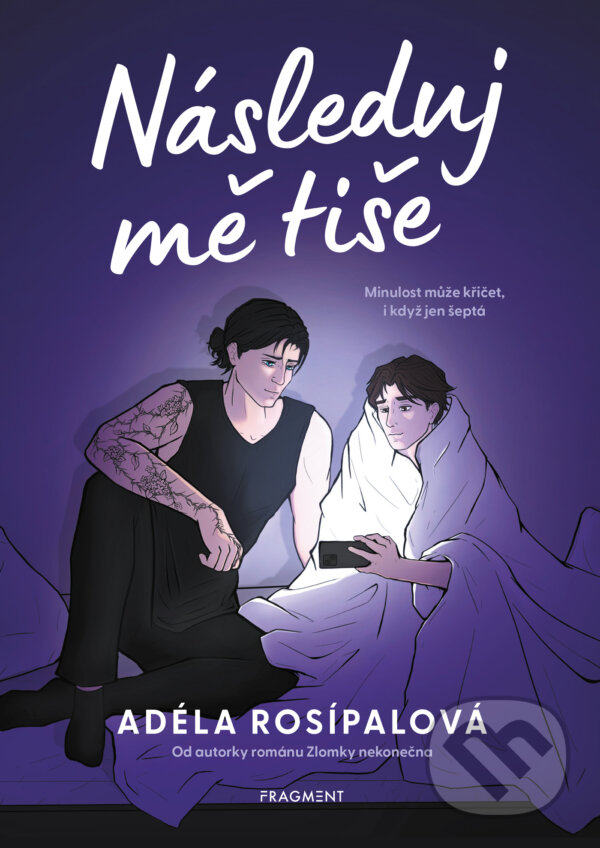 E-kniha: Následuj mě tiše (Adéla Rosípalová). Nakladatelství Fragment, 2025 E-kniha: Následuj mě tiše (Adéla Rosípalová). Nakladatelství Fragment, 2025