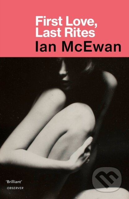 Kniha: First Love, Last Rites (Ian McEwan). Vintage, 2018 Kniha: First Love, Last Rites (Ian McEwan). Vintage, 2018