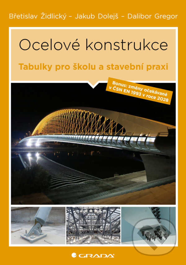 E-kniha: Ocelové konstrukce (Jakub Dolejš, Břetislav Židlický a Dalibor Gregor). Grada, 2025 E-kniha: Ocelové konstrukce (Jakub Dolejš, Břetislav Židlický a Dalibor Gregor). Grada, 2025
