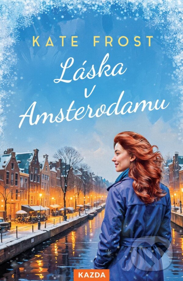 Kniha: Láska v Amsterodamu (Kate Frost). Nakladatelství KAZDA, 2025 Kniha: Láska v Amsterodamu (Kate Frost). Nakladatelství KAZDA, 2025