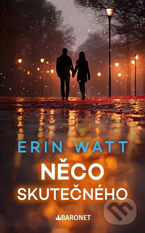 Kniha: Něco skutečného (Erin Watt). Baronet, 2025 Kniha: Něco skutečného (Erin Watt). Baronet, 2025