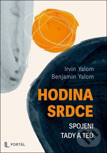Kniha: Hodina srdce (Irvin D. Yalom a Benjamin Yalom). Portál, 2025 Kniha: Hodina srdce (Irvin D. Yalom a Benjamin Yalom). Portál, 2025