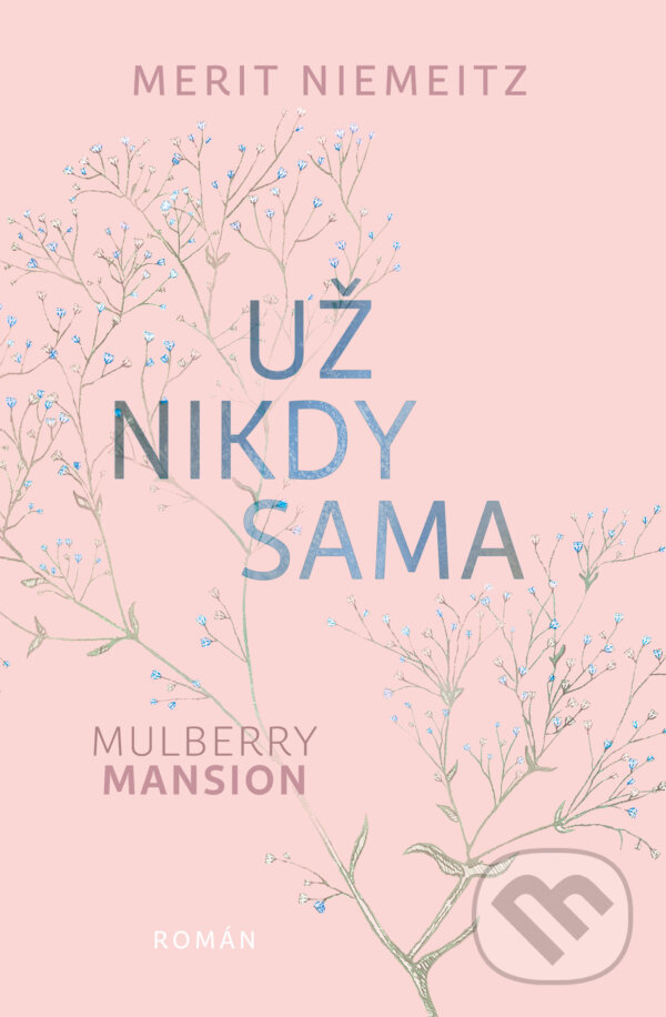 Kniha: Už nikdy sama (Merit Niemeitz). Red, 2025 Kniha: Už nikdy sama (Merit Niemeitz). Red, 2025
