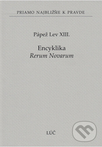 Kniha: Encyklika Rerum Novarum (65) (Pápež Lev XIII.). Lúč, 2025 Kniha: Encyklika Rerum Novarum (65) (Pápež Lev XIII.). Lúč, 2025