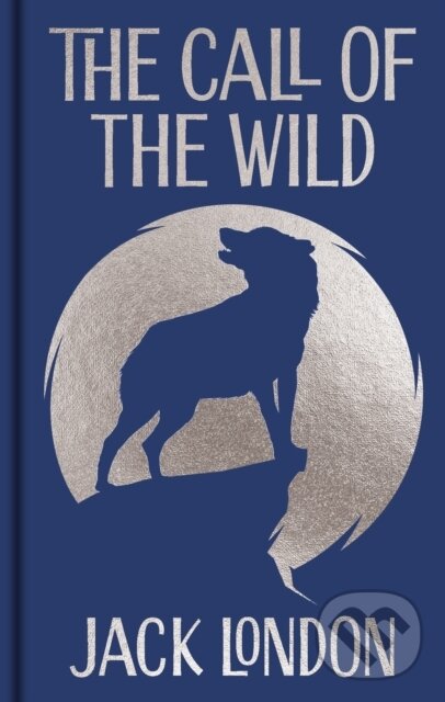 Kniha: The Call of the Wild (Jack London). Arcturus, 2025 Kniha: The Call of the Wild (Jack London). Arcturus, 2025