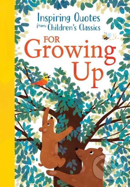Kniha: Inspiring Quotes from Children's Classics: For Growing Up (Hannah Barnaby). Sourcebooks, 2025 Kniha: Inspiring Quotes from Children's Classics: For Growing Up (Hannah Barnaby). Sourcebooks, 2025