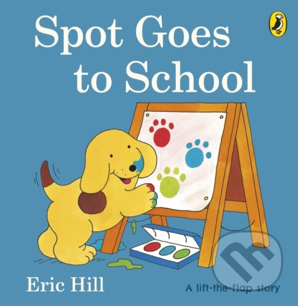 Kniha: Spot Goes To School (Eric Hill). Puffin Books, 2008 Kniha: Spot Goes To School (Eric Hill). Puffin Books, 2008