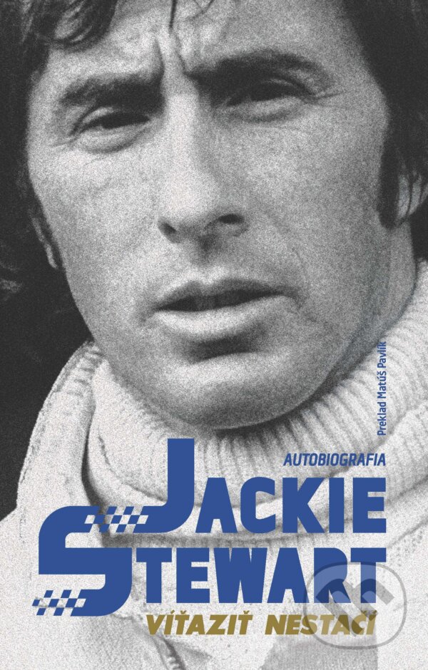 E-kniha: Víťaziť nestačí (Jackie Stewart). mamaš, 2025 E-kniha: Víťaziť nestačí (Jackie Stewart). mamaš, 2025
