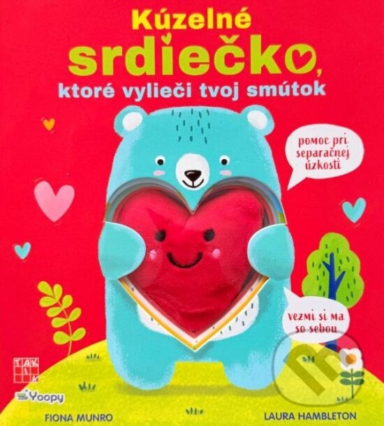 Kniha: Kúzelné srdiečko, ktoré vylieči tvoj smútok (Fiona Munro a Laura Hambleton). Taktik, 2025 Kniha: Kúzelné srdiečko, ktoré vylieči tvoj smútok (Fiona Munro a Laura Hambleton). Taktik, 2025