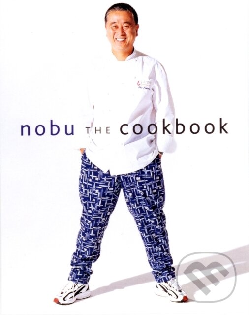 Kniha: Nobu: The Cookbook (Nobuyuki Matsuhisa). Kodansha International, 2013 Kniha: Nobu: The Cookbook (Nobuyuki Matsuhisa). Kodansha International, 2013
