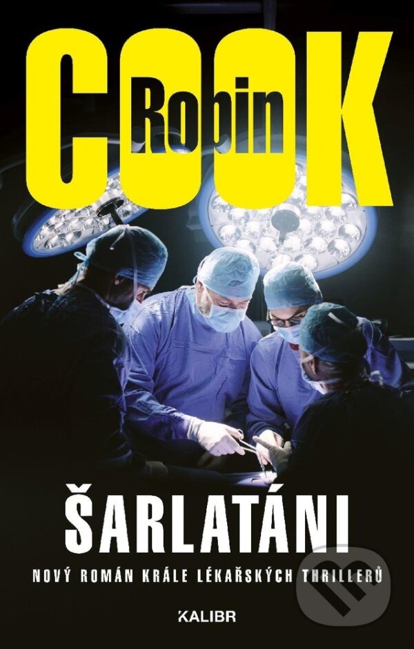 E-kniha: Šarlatáni (Robin Cook). Kalibr, 2025 E-kniha: Šarlatáni (Robin Cook). Kalibr, 2025