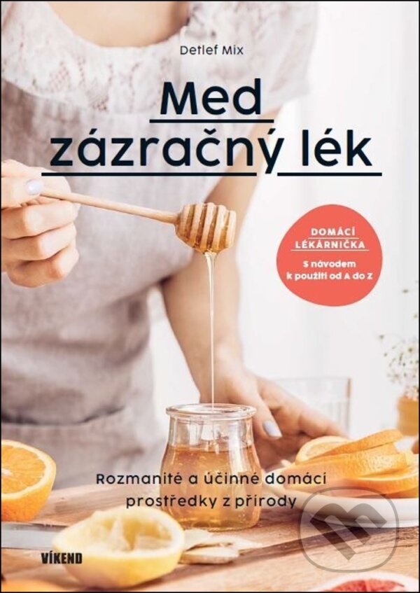 Kniha: Med - zázračný lék (Detlef Mix). Víkend, 2025 Kniha: Med - zázračný lék (Detlef Mix). Víkend, 2025