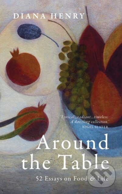 Kniha: Around the Table (Diana Henry). Octopus Publishing Group, 2025 Kniha: Around the Table (Diana Henry). Octopus Publishing Group, 2025
