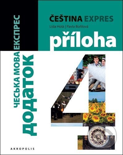 Kniha: Čeština expres 4 (A2/2) - ukrajinsky (Lída Holá). Akropolis, 2025 Kniha: Čeština expres 4 (A2/2) - ukrajinsky (Lída Holá). Akropolis, 2025
