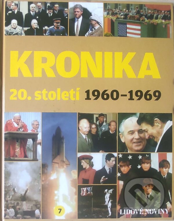 Kniha: Kronika 20. století - 7. díl (1960-1969) (Fortuna Libri ČR). Fortuna Libri ČR, 2007 Kniha: Kronika 20. století - 7. díl (1960-1969) (Fortuna Libri ČR). Fortuna Libri ČR, 2007