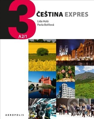Kniha: Čeština expres 3 (A2/1) - ukrajinsky (Lída Holá). Akropolis, 2025 Kniha: Čeština expres 3 (A2/1) - ukrajinsky (Lída Holá). Akropolis, 2025