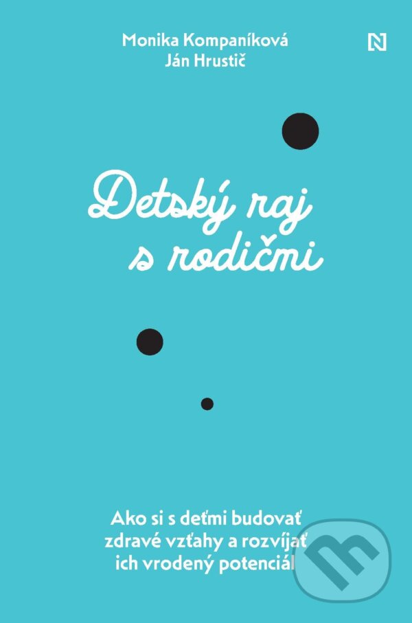 E-kniha: Detský raj s rodičmi (Ján Hrustič a Monika Kompaníková). N Press, 2025 E-kniha: Detský raj s rodičmi (Ján Hrustič a Monika Kompaníková). N Press, 2025