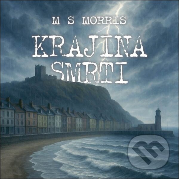 Audiokniha: Krajina smrti (M. S. Morris). Tympanum, 2025 Audiokniha: Krajina smrti (M. S. Morris). Tympanum, 2025