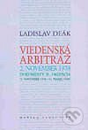 Kniha: Viedenská arbitráž - Dokumenty II. (Deák Ladislav). Matica slovenská, 2003 Kniha: Viedenská arbitráž - Dokumenty II. (Deák Ladislav). Matica slovenská, 2003