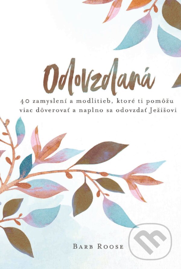 E-kniha: Odovzdaná (Barb Roose). Christian Project Support, 2025 E-kniha: Odovzdaná (Barb Roose). Christian Project Support, 2025