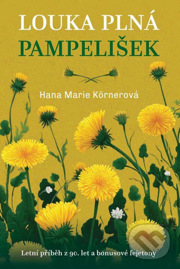 E-kniha: Louka plná pampelišek (Marie Hana Körnerová). Fortuna Libri ČR, 2025 E-kniha: Louka plná pampelišek (Marie Hana Körnerová). Fortuna Libri ČR, 2025