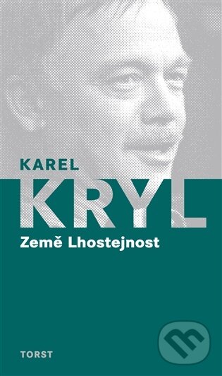 Kniha: Země Lhostejnost (Karel Kryl). Torst, 2025 Kniha: Země Lhostejnost (Karel Kryl). Torst, 2025