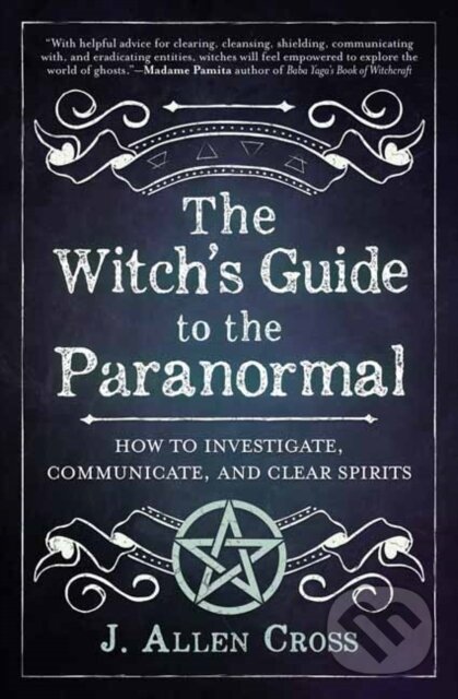 Kniha: The Witch's Guide to the Paranormal (J. Allen Cross). Llewellyn Publications, 2022 Kniha: The Witch's Guide to the Paranormal (J. Allen Cross). Llewellyn Publications, 2022