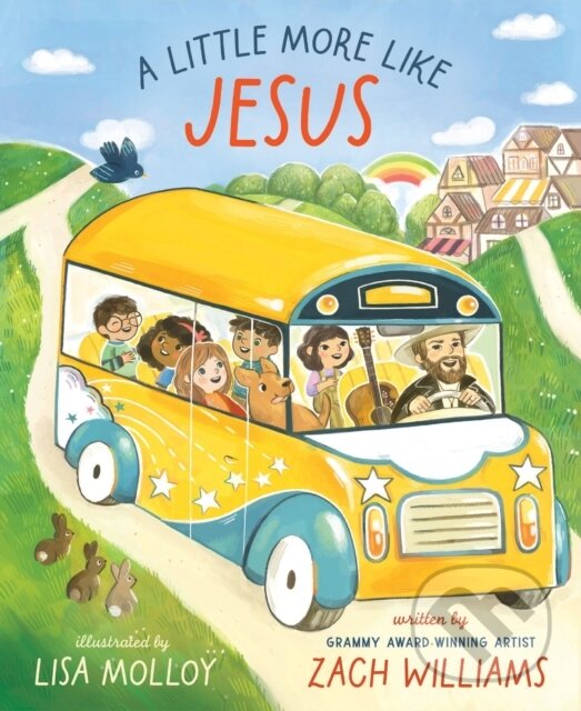 Kniha: A Little More Like Jesus (Williams Zach). Zonderkidz, 2024 Kniha: A Little More Like Jesus (Williams Zach). Zonderkidz, 2024