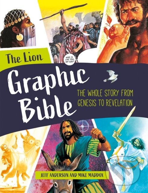 Kniha: The Lion Graphic Bible (Jeff Anderson a Mike Maddox). Lion books, 2021 Kniha: The Lion Graphic Bible (Jeff Anderson a Mike Maddox). Lion books, 2021