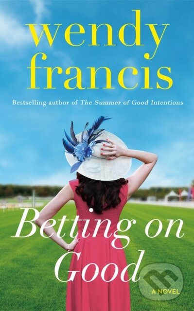 Kniha: Betting on Good (Wendy Francis). Lake Union Publishing, 2025 Kniha: Betting on Good (Wendy Francis). Lake Union Publishing, 2025
